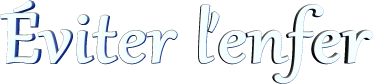 éviter l'enfer